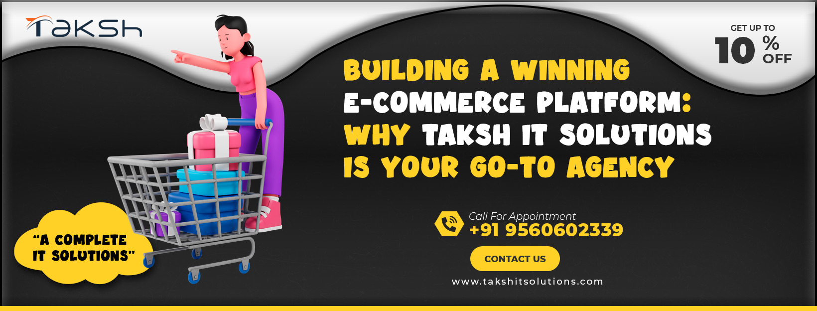Building a Winning E-commerce Platform: Why Taksh IT Solutions is Your Go-To Agency