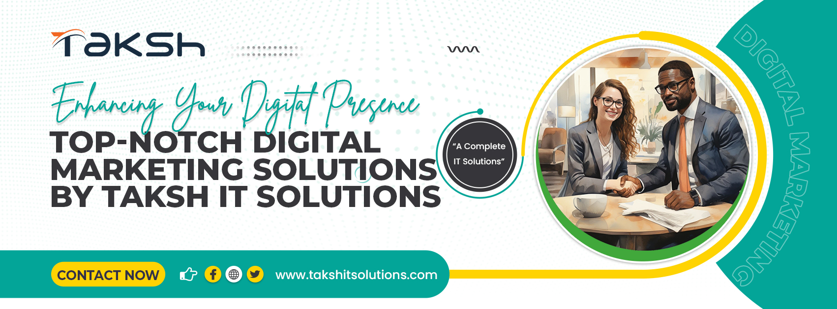 Enhancing Your Digital Presence: Top-notch Digital Marketing Solutions by Taksh IT Solutions Private Limited