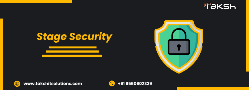Stage Security | Taksh It Solutions Private Limited 
