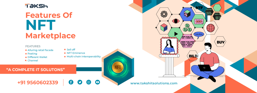 Features Of NFT Marketplace | Taksh It Solutions Private Limited