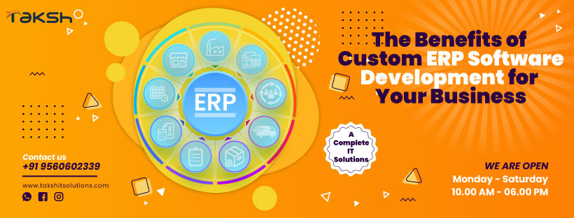 The Benefits of Custom ERP Software Development for Your Business
