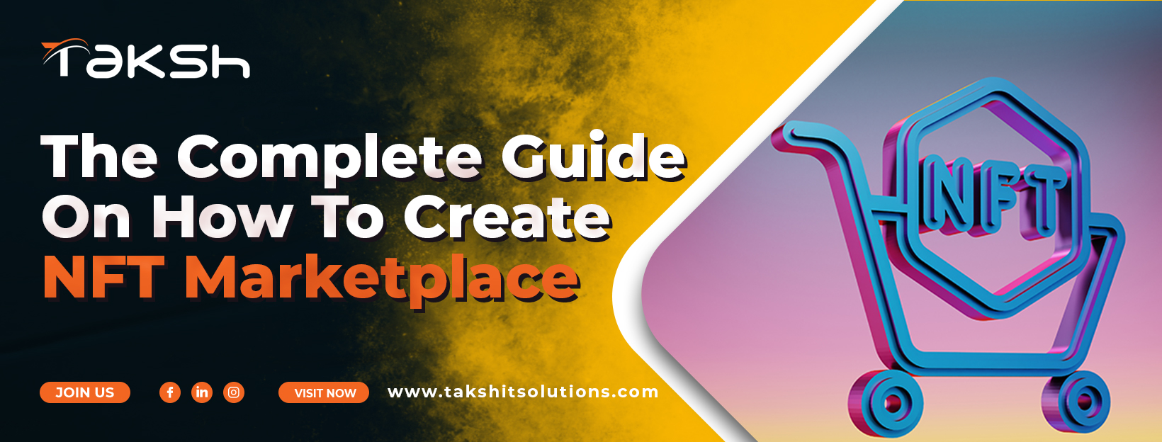 The Complete Guide On How To Create NFT Marketplace || Taksh IT Solutions Private Limited